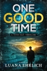 One Good Time: A Titus Ray Thriller Cover Image