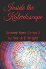 Inside the Kaleidoscope By By Derick D. Wright Cover Image