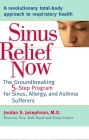 Sinus Relief Now: The Ground-Breaking 5-Step Program for Sinus, Allergy, and AsthmaSufferers Cover Image