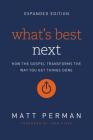 What's Best Next: How the Gospel Transforms the Way You Get Things Done Cover Image