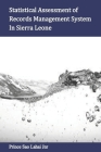 Statistical Assessment of Records Management System In Sierra Leone By Jr. Lahai, Prince Sao Cover Image