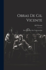 Obras De Gil Vicente: Das Comedias. Das Tragicomedias Cover Image