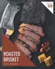 123 Roasted Brisket Recipes: A Highly Recommended Roasted Brisket Cookbook By Rita Brown Cover Image