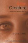 Alien Creature: A Visitation from Gwendolyn Macewa By Linda Griffiths Cover Image