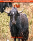 Yak: Amazing Pictures & Fun Facts for Kids Cover Image