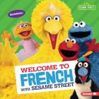 Welcome to French with Sesame Street By J. P. Press Cover Image