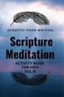 Acrostic Poem Writing Scripture Meditation Activity Book for Men III By Dawn Elizabeth Publishing Cover Image