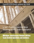 Michigan Journeyman Plumber Written Exam Review Questions and Answers: A Self-Practice Exercise Book focusing on IPC code compliance Cover Image