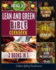 Lean & Green Bible Cookbook: Cook and Taste Hundreds of Healthy Lean and Green Dishes, Follow the Smart Meal Plan and Kickstart Lifelong Transforma By Amanda Sissy Cover Image
