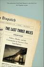 The Last Three Miles: Politics, Murder, and the Construction of America's First Superhighway By Steven Hart Cover Image