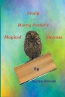 Study  - Harry Potter's Magical Success By Sigrun Strunk Cover Image