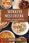 Wokkens Mesterverk: En Reise Gjennom Kinesisk Kulinarikk By Anders Tang Cover Image