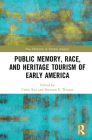 Public Memory, Race, and Heritage Tourism of Early America (New Directions in Tourism Analysis) Cover Image
