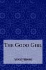 The Good Girl By Taylor Anderson, Anonymous Cover Image