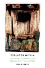 Excluded Within: The (Un)Intelligibility of Radical Political Actors By Sina Kramer Cover Image