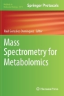 Mass Spectrometry for Metabolomics (Methods in Molecular Biology #2571) By Raúl González-Domínguez (Editor) Cover Image