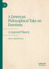 A Deweyan Philosophical Take on Emotions: A Layered Theory Cover Image