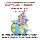 Capitalism in Crisis (Volume 2): How can we fix it? By Charles Hampden-Turner, Linda O'Riordan, Fons Trompenaars Cover Image