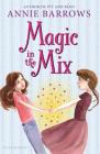 Magic in the Mix By Annie Barrows Cover Image