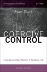 Coercive Control: How Men Entrap Women in Personal Life (Interpersonal Violence) By Evan Stark Cover Image