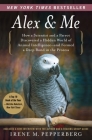 Alex & Me: How a Scientist and a Parrot Discovered a Hidden World of Animal Intelligence--and Formed a Deep Bond in the Process Cover Image