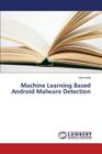 Machine Learning Based Android Malware Detection By Aung Zarni Cover Image
