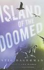 Island of the Doomed By Stig Dagerman, Laurie Thompson (Translated by) Cover Image