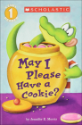 May I Please Have a Cookie? (Scholastic Reader: Level 1) Cover Image