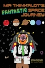 Mr Thinkalot's Fantastic Space Journey By I. M. Mayes, Vivienne Ainslie (Prepared by) Cover Image
