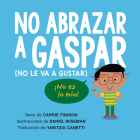 No abrazar a Gaspar: (No le va a gustar) Cover Image