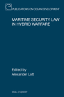 Maritime Security Law in Hybrid Warfare (Publications on Ocean Development #102) By Alexander Lott (Editor) Cover Image