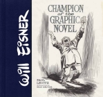 Will Eisner: Champion of the Graphic Novel By Paul Levitz, Brad Meltzer (Introduction by), Jules Feiffer (Commentator), Art Spiegelman (Commentator), Scott McCloud (Commentator), Jeff Smith (Commentator), Denis Kitchen (Commentator), Neil Gaiman (Commentator) Cover Image
