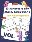 10 Minutes a day Math Excercise for Kindergarten Vol.7: 30 Days of Math Timed Tests with Addition and Subtraction in a few minutes a day, Ages 5-8(Gra By Erin D. Morgan Cover Image
