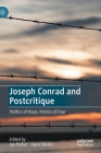 Joseph Conrad and Postcritique: Politics of Hope, Politics of Fear Cover Image