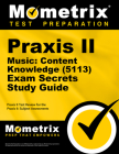Praxis II Music: Content Knowledge (5113) Exam Secrets Study Guide: Praxis II Test Review for the Praxis II: Subject Assessments (Mometrix Secrets Study Guides) Cover Image