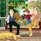 Will You Still Love Me? Cover Image