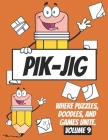 PIK-JIG - Art books for children - Art books for adults - Art activity book - Art inspiration book: Pik-Jig: Your Creative Playground - The Ultimate A Cover Image