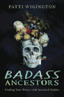 Badass Ancestors: Finding Your Power with Ancestral Guides Cover Image