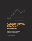 Algorithmic Trading with Python: Quantitative Methods and Strategy Development By Chris Conlan Cover Image