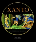 Xanto: Pottery-painter, Poet, Man of the Renaissance By J.V.G. Mallet Cover Image