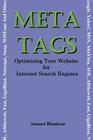 Meta Tags - Optimising Your Website for Internet Search Engines (Google, Yahoo!, Msn, AltaVista, AOL, Alltheweb, Fast, Gigablast, Netscape, Snap, Wise By Samuel Blankson Cover Image