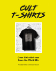 Cult T-Shirts: Collecting and Wearing Designer Classics By Sam Knee, Lisa Kidner Cover Image