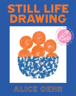 Still Life Drawing: A Creative Guide to Observing the World Around You Cover Image