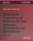 Microcontroller Programming and Interfacing with Texas Instruments Msp430fr2433 and Msp430fr5994: Part I & II (Synthesis Lectures on Digital Circuits & Systems) Cover Image