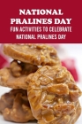 National Pralines Day: Fun Activities to Celebrate National Pralines Day Cover Image