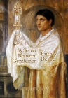 A Secret Between Gentlemen: Faith & Desire Cover Image
