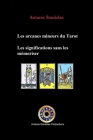 Les arcanes mineurs du Tarot, les significations sans les mémoriser By Antares Stanislas Cover Image