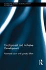 Employment and Inclusive Development (Routledge Studies in Development Economics) By Rizwanul Islam, Iyanatul Islam Cover Image