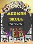 Mexican skull Coloring: Anti-Stress Coloring Book for Adult Special Dia De Los Muertos Large Format Cover Image
