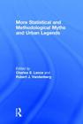 More Statistical and Methodological Myths and Urban Legends: Doctrine, Verity and Fable in Organizational and Social Sciences By Charles E. Lance (Editor), Robert J. Vandenberg (Editor) Cover Image